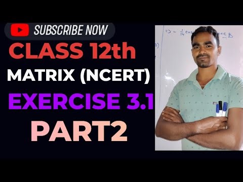 CLASS 12th | MATHS | MATRIX | EXERCISE 3.1 | PART 2 🔥🔥 MATHS | NCERT | MATRIX | SOLUTION