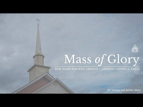 Mass of Glory by Bob Hurd and Ken Canedo (Full Mass Setting)