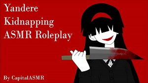 (Capital ASMR) Yandere Kidnapping: Full Series Roleplay~