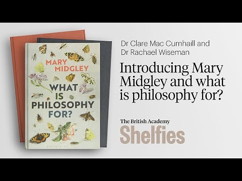 Introducing Mary Midgley and what is philosophy for?