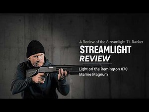 A Review of the Streamlight TL Racker Shotgun Forend Light on the Remington 870 Marine Magnum