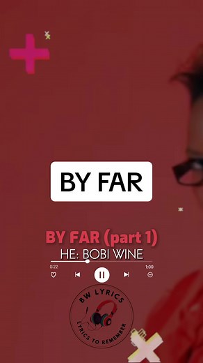 The Multimillion Gangstar Bobi Wine: By Far Lyrics