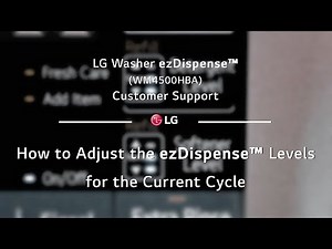 LG Washer ezDispense™ - How to Adjust the ezDispense™ Levels for the Current Cycle