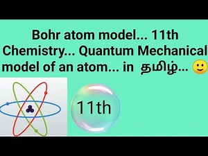 Bohr atom model...11th chemistry... Quantum mechanical model of atom in தமிழ்... 🙂