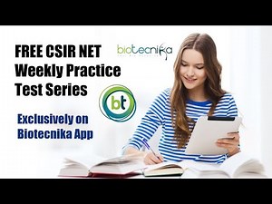FREE CSIR NET Life Science Weekly Practice Test Series On Biotecnika APP - Register Now