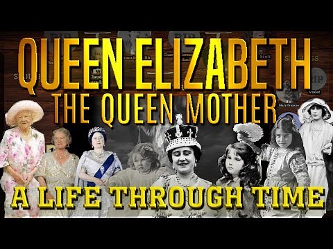 Queen Elizabeth the Queen Mother: A Life Through Time (1900-2002)