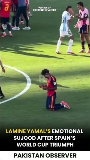 Lamine Yamal’s Emotional Sujood After Spain’s World Cup Triumph | Pakistan Observer