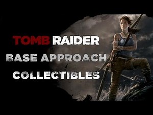 Tomb Raider Base Approach Collectibles (Relics & GPS Caches)