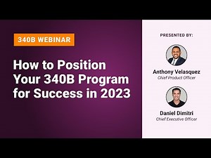 340B Webinar - Position Your 340B Program for Success in 2023