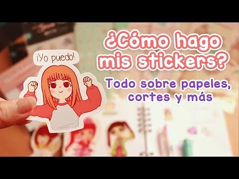 ¿Como hago mis stickers? Todo sobre papeles, cortes y más 💖