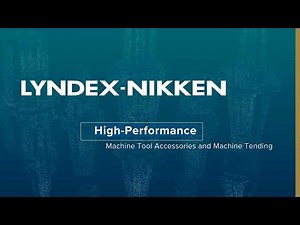 Lyndex-Nikken - Machine Tool Accessories and Machine Tending Solutions Corporate Video
