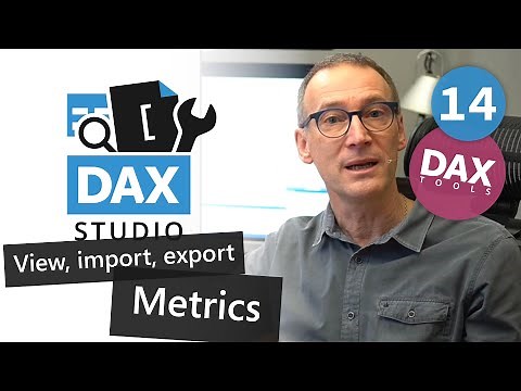 DAX Tools - DAX Studio 14 – View, import, export metrics
