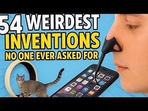 54 Weirdest Inventions No One Ever Asked For