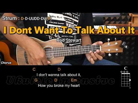 I Dont Want To Talk About It - Rod Stewart - Ukulele Chords Tutorials (Play Along)