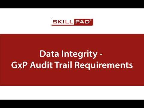 Data Integrity – GxP Audit Trail Requirements