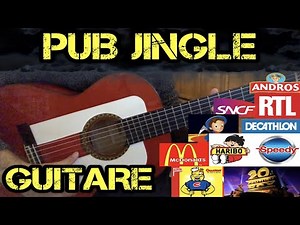 10 musiques/jingles de pubs connues à la guitare