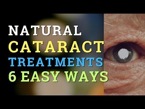 Cataract Prevention and Treatment : Clearer Vision Naturally