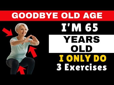 EVERY WOMAN OVER 60 MUST DO THESE 3 EXERCISES