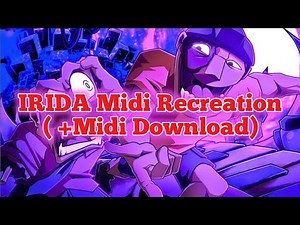 (Jeffy’s Infinite Irida) IRIDA FULL RECREATION [Midi Download]