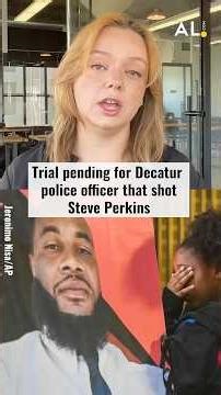 Trial pending for Decatur police officer that shot Steve Perkins