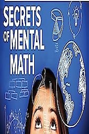 Watch Secrets of Mental Math Season 1 Episode 6 - Mental Math and Paper