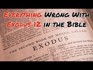 Everything Wrong With Exodus 12 in the Bible