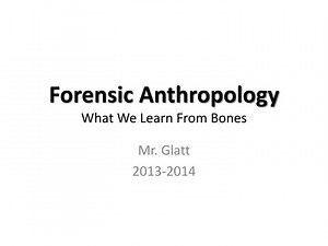 Forensic Anthropology What We Learn From Bones - SlideServe