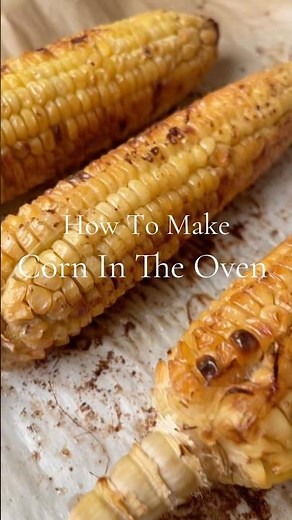 CORN ON THE COB IN THE OVEN
