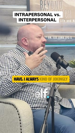 You Need a "Me" to Bring to "We" - Interpersonal vs. Intrapersonal: