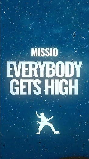 MISSIO - Everybody Gets High (Lyrics)