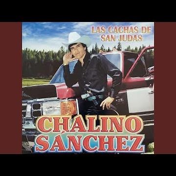 Chalino Sánchez (Las Cachas de San Judas)