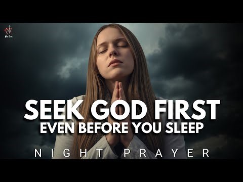 Seek God with All Your Heart & Witness His Miracles in Your Life! | Night Prayer