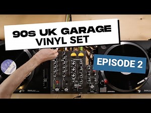 UK Garage - 90s Vinyl Set | EPISODE 2