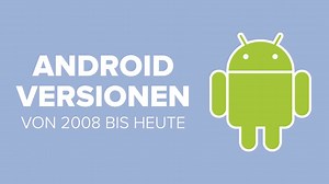 Android Versionen: Alles von 2008 bis heute