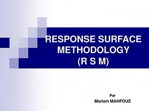 RESPONSE SURFACE METHODOLOGY (R S M) - SlideServe