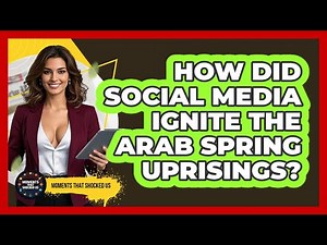 How Did Social Media Ignite The Arab Spring Uprisings? - Moments That Shocked Us