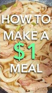 How To Make a Delicious Meal For LESS than $1