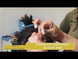 Adding Loc Extensions to Short Loose Hair