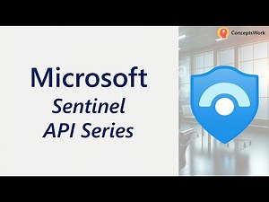 Microsoft Sentinel API Tutorial 2025