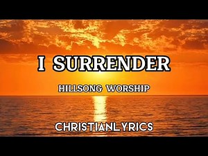 I Surrender | Hillsong Worship Lyrics