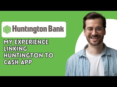 My Experience Linking Huntington to Cash App