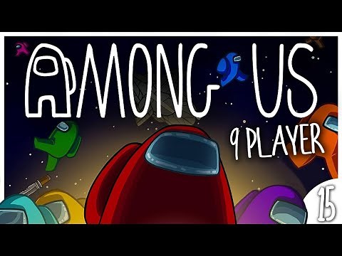 COMMUNICATION BREAKDOWN!! - Among Us - #15 (9 Player Gameplay)