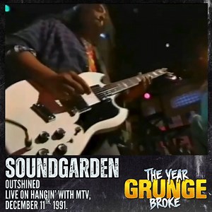 95K views · 3.7K reactions | SOUNDGARDEN - Outshined - ON THIS DAY, December 11th, 1991, Live on Hangin' with MTV. | The YEAR Grunge BROKE | Facebook