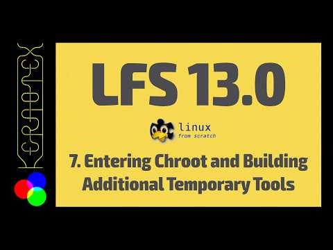 7. Entering Chroot and Building Additional Temporary Tools - How to build Linux From Scratch 13.0