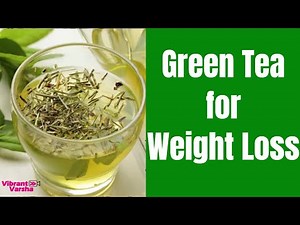 How to Make Green Tea for Weight Loss - Lose 1Kg in 2 Days | Green Tea Benefits & Best Time To Drink