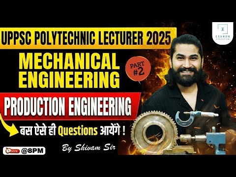 UPPSC Polytechnic Lecturer 2025 | Production Engineering #2 | UP Polytechnic Lecturer Mechanical
