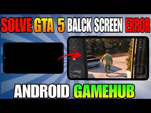 Solve Black Screen Error in Gta 5 lite Gamehub low end device snapdragon Mediatek Exynos