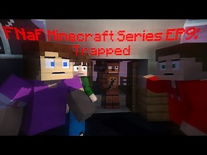 FNaF Minecraft Series EP9: Trapped (Break the Cycle)
