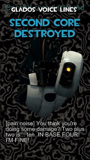 GLaDOS - Second Core Destroyed [Portal 1 Voice Lines]