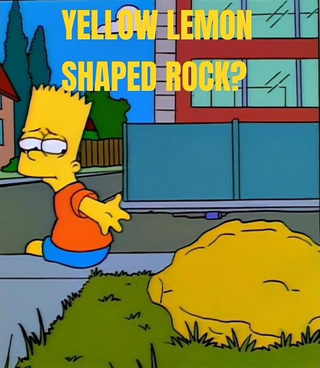 That Yellow, Lemon Shaped Rock Over There (from "Lemon of Troy") #simpsons